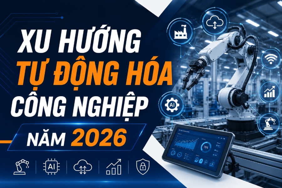 Xu Hướng Tự Động Hóa Công Nghiệp Năm 2026